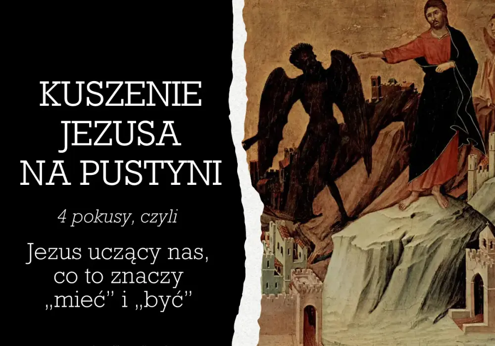 Kuszenie Jezusa na pustyni - Co mówi o twoich pokusach?