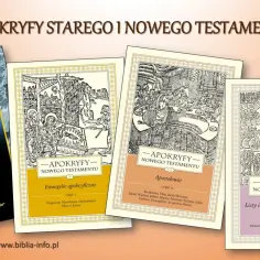 Książki o tematyce "apokryfy co to" z serii biblijnej: Apokryfy Starego Testamentu, Ewangelie apokryficzne, Apostołowie, Listy i apokalipsy chrześcijańskie.