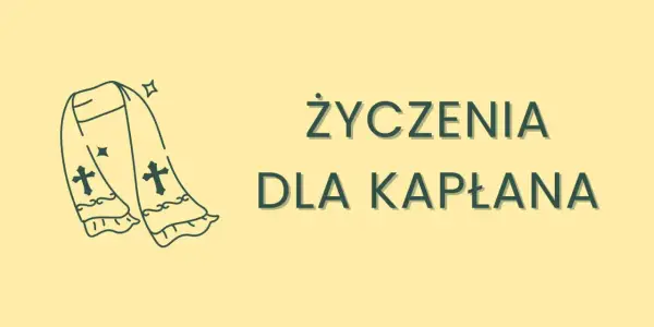 Życzenia dla kapłana - Jak pisać? Gotowe przykłady na każdą okazję